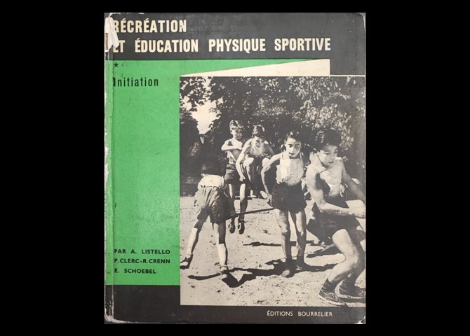 عنوان کتاب:RECREATION ET EDUCATION PHYSIQUE SPORTIVE, INITIATION Relié