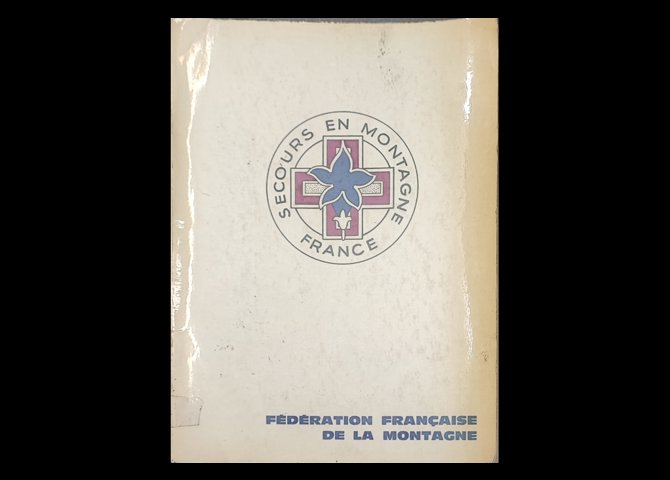 عنوان کتاب:LE SECOURS EN MONTAGNE DE FRANCE. - FEDERATION FRANCAISE DE LA MONTAGNE - 1967