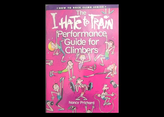 عنوان کتاب:I Hate to Train Performance Guide for Climbers